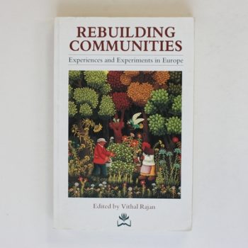 Rebuilding Communities: Experiences and Experiments in Europe (A Resurgence Book)