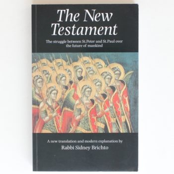 The New Testament: The Struggle Between St Peter and St Paul Over the Future of Mankind