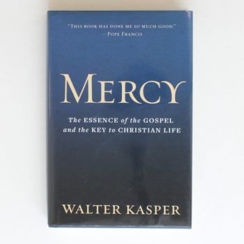 Mercy: The Essence of the Gospel and the Key to Christian Life