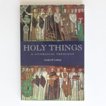 Holy Things: A Liturgical Theology