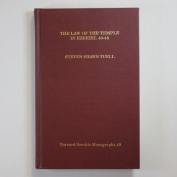 The Law of the Temple in Ezekiel 40-48 (Harvard Semitic Monographs)