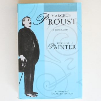 Marcel Proust: A Biography