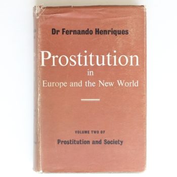 Prostitution in Europe and the New World: Volume 2 of Prostitution and Society