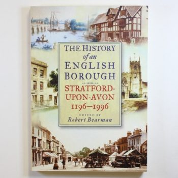 Stratford-Upon-Avon 1196-1996: The History of an English Borough