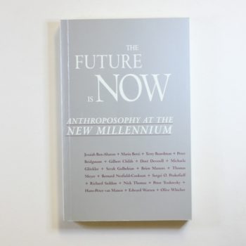 The Future is Now: Anthroposophy at the New Millennium