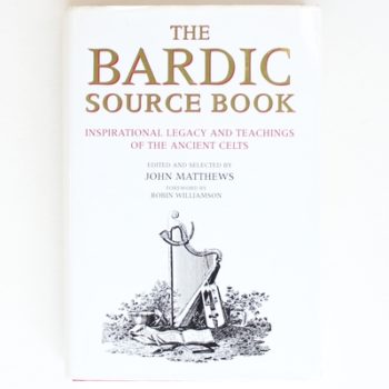 The Bardic Source Book: Inspirational Legacy and Teachings of the Ancient Celts