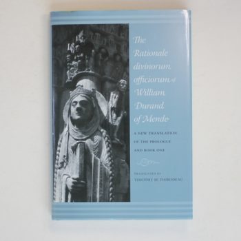 The Rationale Divinorum Officiorum of William Durand of Mende: A New Translation of the Prologue and Book One (Records of Western Civilization Series)