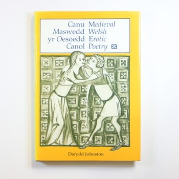 Medieval Welsh Erotic POetry (Canu Maswedd yr Oesoedd Canol)