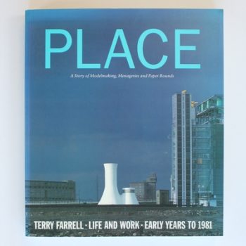 Place: A Story of Modelmaking, Menageries and Paper Rounds:Terry: Terry Farrell - Life and Work - Early Years to 1981