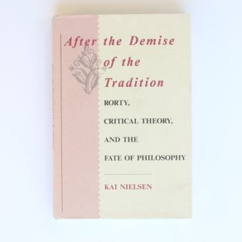 After The Demise Of The Tradition: Rorty, Critical Theory, And The Fate Of Philosophy