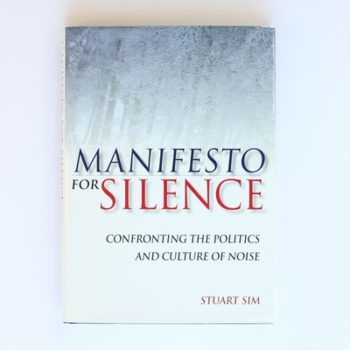 Manifesto for Silence: Confronting the Politics and Culture of Noise