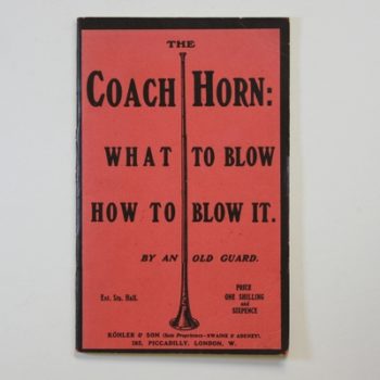 The Coach Horn: What to Blow.How to Blow