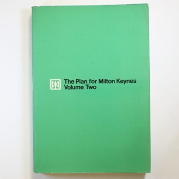 The Paln for Milton Keynes Volume 2: The Plan for Milton Keynes continued