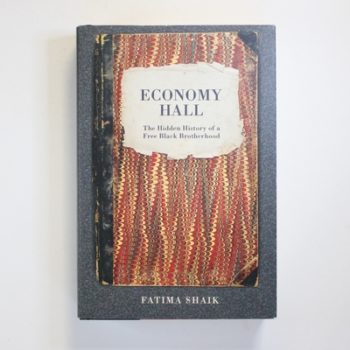 Economy Hall: The Hidden History of a Free Black Brotherhood