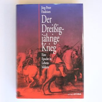 Der Dreissigjährige Krieg: Eine Epoche in Lebensbildern