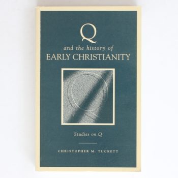 Q and the History of Early Christianity: Studies on Q