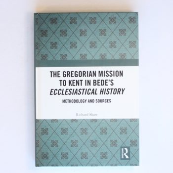 The Gregorian Mission to Kent in Bede's Ecclesiastical History: Methodology and Sources