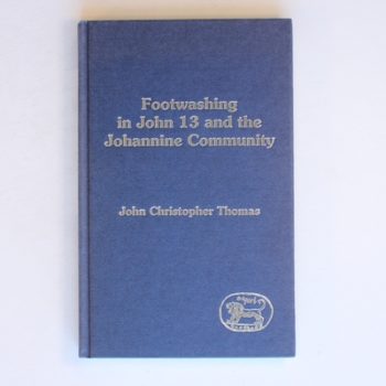 Footwashing in John 13 and the Johanine Community (Jsnt Supplement Series)