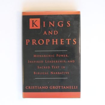 Kings and Prophets: Monarchic Power, Inspired Leadership, and Sacred Text in Biblical Narrative