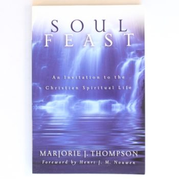 Soul Feast: An Invitation to the Christian Spiritual Life