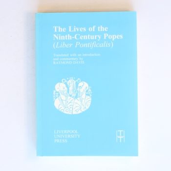 The Lives of the Ninth-Century Popes: (Liber Pontificalis): 20 (Translated Texts for Historians)