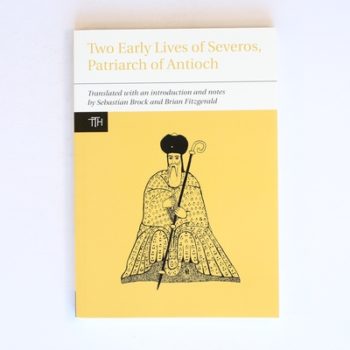 Two Early Lives of Severos, Patriarch of Antioch (Translated Texts for Historians): 59