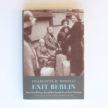 Exit Berlin: How One Woman Saved Her Family from Nazi Germany