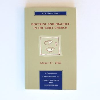 Doctrine and Practice in the Early Church