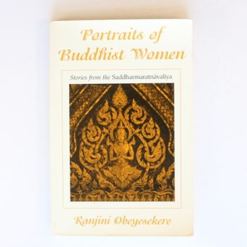 Portraits of Buddhist Women: Stories from the Saddharmaratnavaliya (SUNY series in Buddhist Studies)