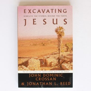 Excavating Jesus: Beneath the Stones, Behind the Texts