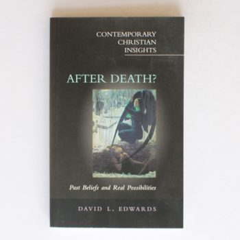 After Death?: Past Beliefs and Real Possibilities (Contemporary Christian Insights)