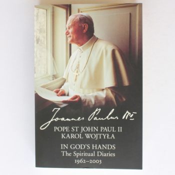 In God’s Hands: The Spiritual Diaries of Pope St John Paul II