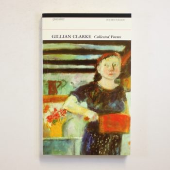 Collected Poems (Poetry pleiade): Gillian Clarke