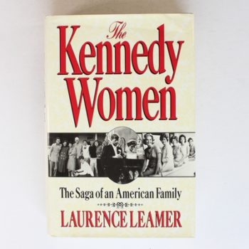 The Kennedy Women: The Saga of an American Family