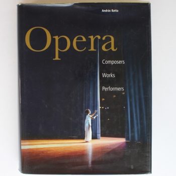 Opera: Composers, Works, Performers