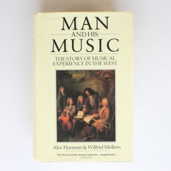 Man and His Music: the Story of Musical Experience in the West