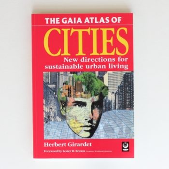 The Gaia Atlas of Cities: New Directions for Sustainable Urban Living (Gaia Future)