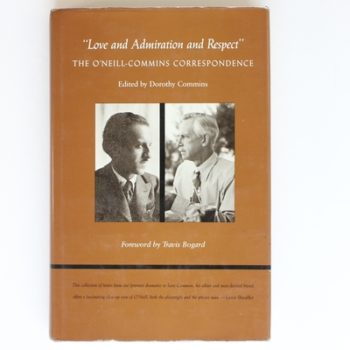 Love and Admiration and Respect: O'Neill-Commins Correspondence