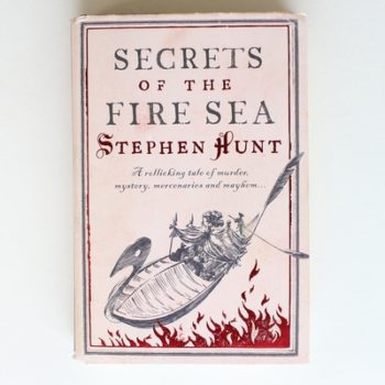 Secrets of the Fire Sea: A rollicking tale of murder, mystery, mercenaries and mayhem…