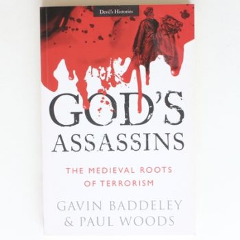 God's Assassins: The Medieval Roots of Terrorism (Devils Histories)