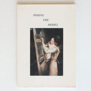 Posing the Model: A Study of Students of Stanhope Forbes Newlyn School of Painting 1899-1941