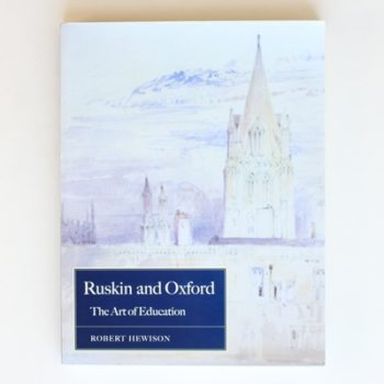 Ruskin and Oxford: The Art of Education