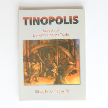 Tinopolis: Aspects of Llanelli's tinplate trade