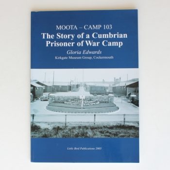 Moota, Camp 103: The Story of a Cumbrian Prisoner of War Camp