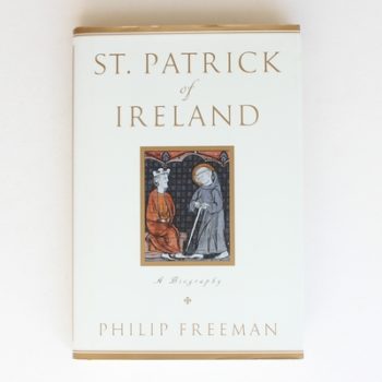 St. Patrick of Ireland: A Biography