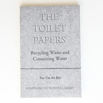 The Toilet Papers: Recycling Waste and Conserving Water