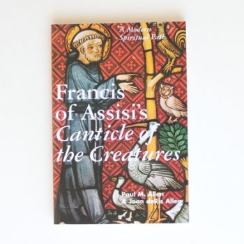 Francis of Assisi's "Canticle of the Creatures": A Modern Spiritual Path