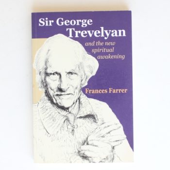 Sir George Trevelyan: And the New Spiritual Awakening