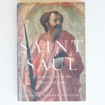 Saint Saul: A Skeleton Key to the Historical Jesus