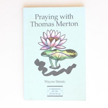 Praying with Thomas Merton (Companions for the Journey)